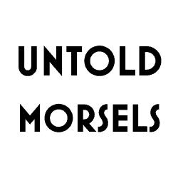Untold Morsels